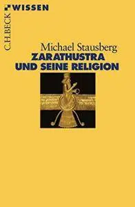Zarathustra und seine Religion, Auflage: 2 (repost)