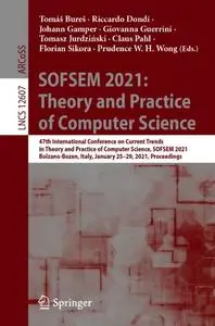 SOFSEM 2021: Theory and Practice of Computer Science (Repost)