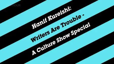 BBC The Culture Show - Hanif Kureishi: Writers are Trouble (2014)