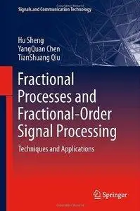 Fractional Processes and Fractional-Order Signal Processing: Techniques and Applications (repost)