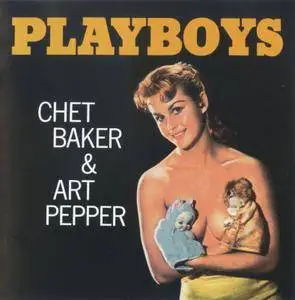 The Chet Baker & Art Pepper Sextet - Playboys (1956) {Pacific Jazz-Phoenix 131556 rel 2012}