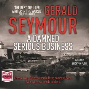 «A Damned Serious Business» by Gerald Seymour