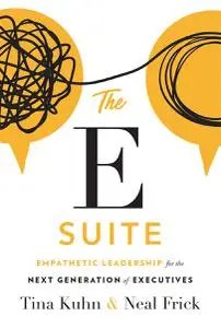 The E Suite: Empathetic Leadership for the Next Generation of Executives