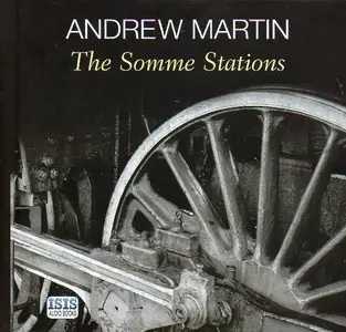 The Somme Stations by Andrew Martin and Richard Burnip and Richard Burnip