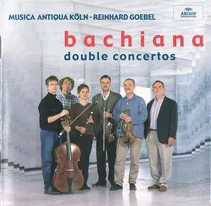 Musica Antiqua Köln - Reinhard Goebel / Bachiana - Double Concertos: Music by the Bach Family (2002) [Repost, Upgrade]