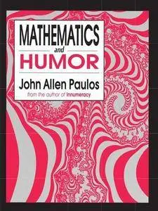 Mathematics and Humor: A Study of the Logic of Humor (Repost)