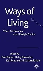 Ways of Living: Work, Community and Lifestyle Choice