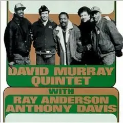 David Murray Quintet With Ray Anderson & Anthony Davis