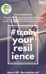 «Train your Resilience» by Simone Janson