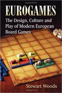 Eurogames: The Design, Culture and Play of Modern European Board Games (Repost)