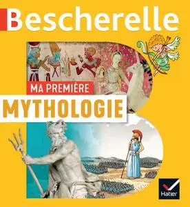 Sophie Le Callennec, Laurent Audouin, François Vincent, "Ma première mythologie (Bescherelle jeunesse)"