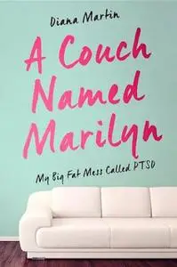 «A Couch Named Marilyn» by Diana L Martin