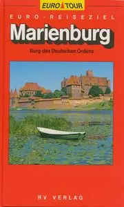 Marienburg - Burg des Deutschen Ordens