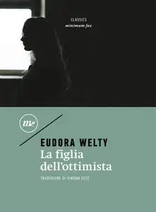 Eudora Welty - La figlia dell'ottimista