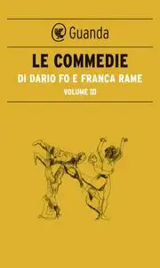 Dario Fo - Le Commedie di Dario Fo e Franca Rame Vol.3