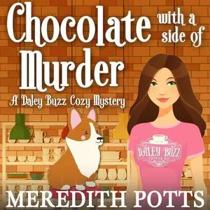 «Chocolate with a Side of Murder» by Meredith Potts