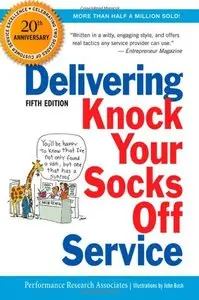 Delivering Knock Your Socks Off Service, Fifth Edition (repost)