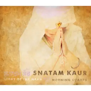 Snatam Kaur - Light of the Naam: Morning Chants (2014)