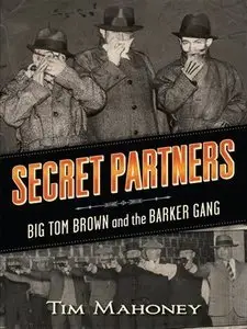 Secret Partners: Big Tom Brown and the Barker Gang (repost)