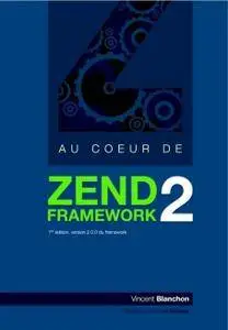 Au coeur de Zend Framework 2 (Repost)