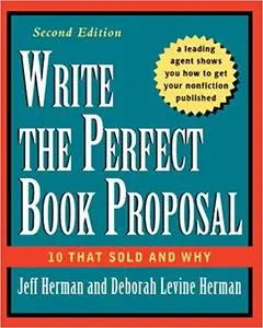 Write the Perfect Book Proposal: 10 That Sold and Why, 2nd Edition (Repost)