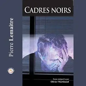 Olivier Martinaud, "Cadres noirs"