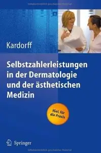 Selbstzahlerleistungen in der Dermatologie und der ästhetischen Medizin (repost)