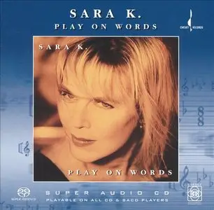 Sara K. - Play On Words (1994) [Reissue 2004] MCH PS3 ISO + DSD64 + Hi-Res FLAC