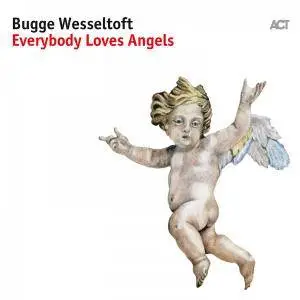 Bugge Wesseltoft - Everybody Loves Angels (2017)