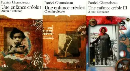 Patrick Chamoiseau, "Une enfance créole", 3 tomes