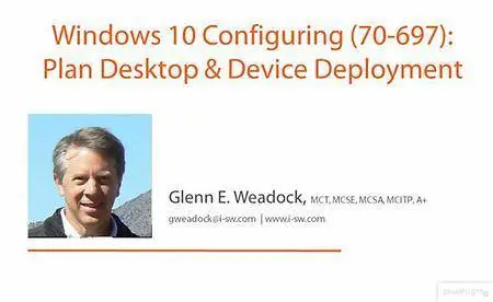 Windows 10 Configuring (70-697): Plan Desktop & Device Deployment [repost]