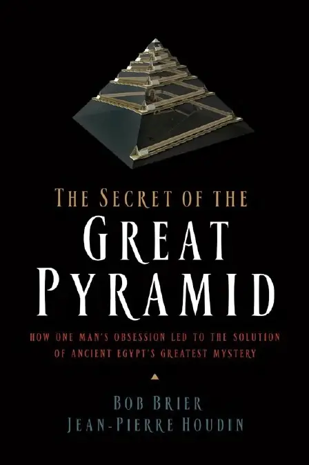 The Secret of the Great Pyramid: How One Man's Obsession Led to the Solution of Ancient Egypt's Greatest Mystery (repost)