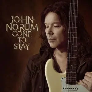 John Norum - Gone to Stay (2022) [Official Digital Download]