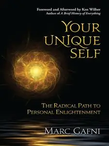 Your Unique Self: The Radical Path to Personal Enlightenment (repost)