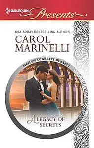 «A Legacy of Secrets» by Carol Marinelli