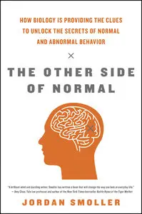 The Other Side of Normal: How Biology Is Providing the Clues to Unlock the Secrets of Normal and Abnormal Behavior (repost)
