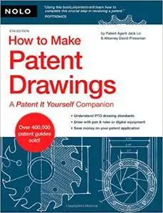 How to Make Patent Drawings: A Patent It Yourself Companion (Repost)