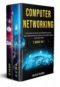 Computer Networking: The Complete Guide of Network Security and Communication System
