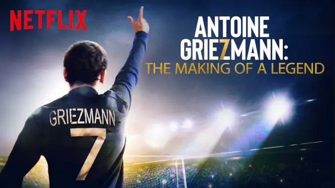 Antoine Griezmann: The Making of a Legend (2019)