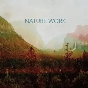 Nature Work - Nature Work (2019) [Official Digital Download 24/96]