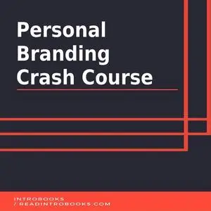 «Personal Branding Crash Course» by Introbooks Team