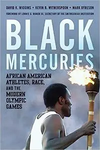 Black Mercuries: African American Athletes, Race, and the Modern Olympic Games