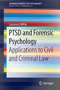 PTSD and Forensic Psychology: Applications to Civil and Criminal Law (Repost)