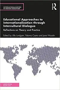 Educational Approaches to Internationalization through Intercultural Dialogue: Reflections on Theory and Practice