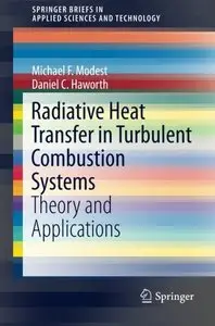 Radiative Heat Transfer in Turbulent Combustion Systems: Theory and Applications