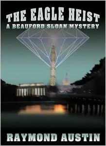 The Eagle Heist (Beauford Sloan Mysteries) (Audiobook) (repost)