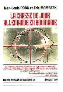 La Chasse de Jour Allemande en Roumanie