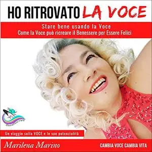 «Ho ritrovato la voce» by Merilena Marino