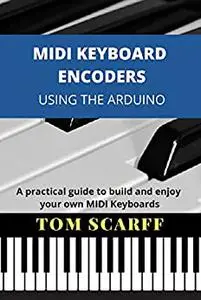 MIDI KEYBOARD ENCODERS USING THE ARDUINO