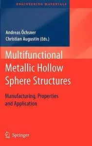 Multifunctional Metallic Hollow Sphere Structures: Manufacturing, Properties and Application